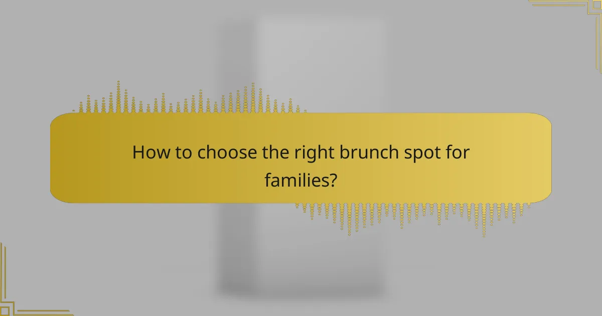 How to choose the right brunch spot for families?