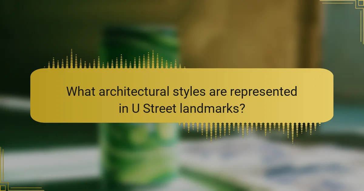 What architectural styles are represented in U Street landmarks?