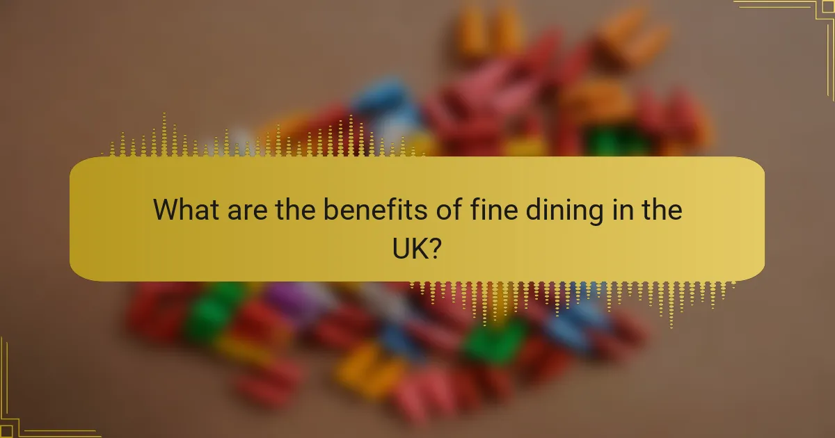 What are the benefits of fine dining in the UK?
