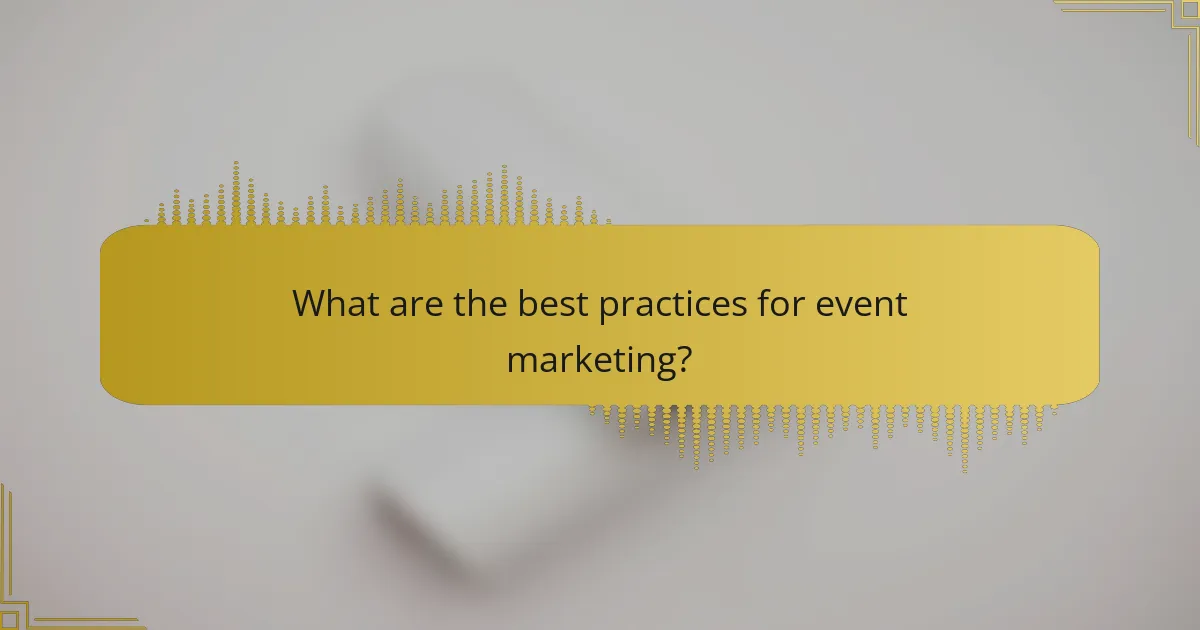 What are the best practices for event marketing?