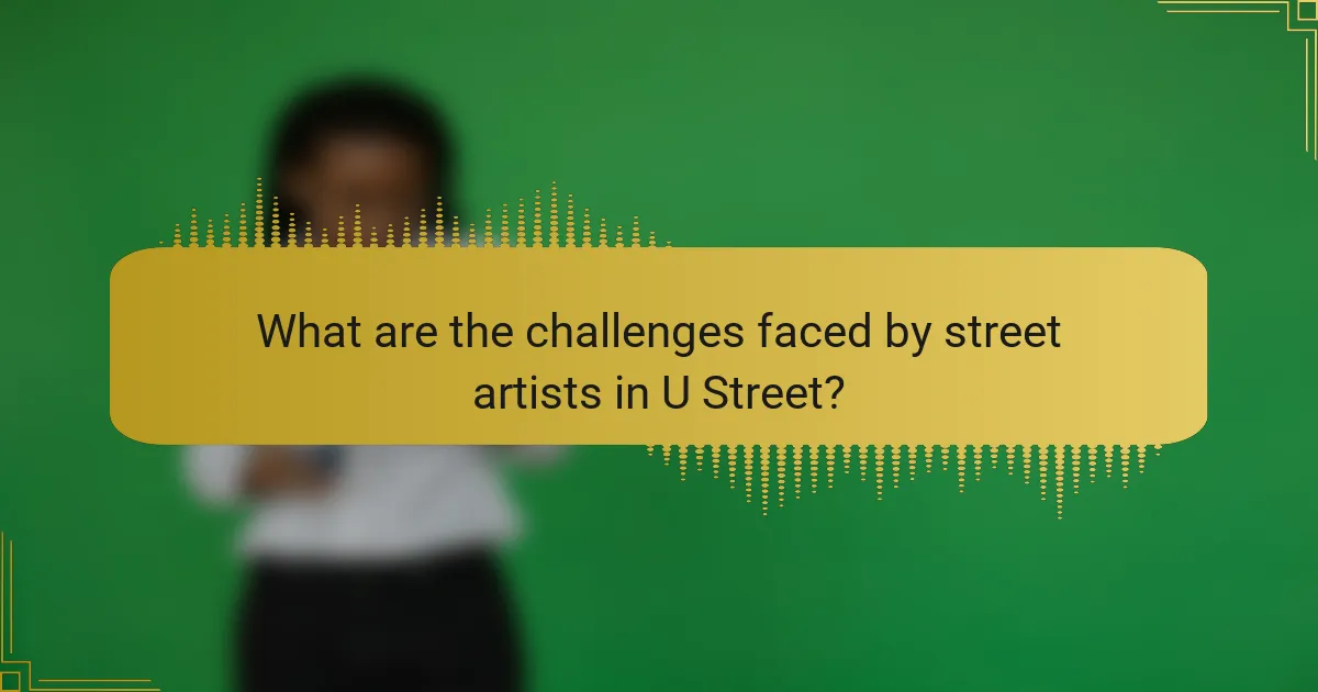 What are the challenges faced by street artists in U Street?