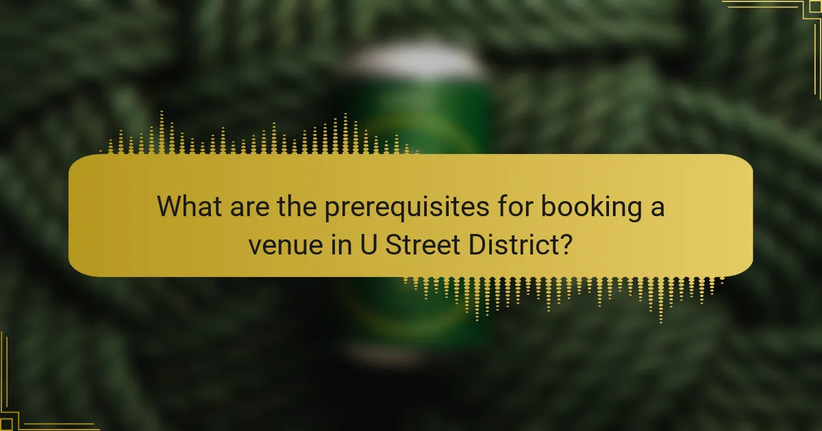 What are the prerequisites for booking a venue in U Street District?