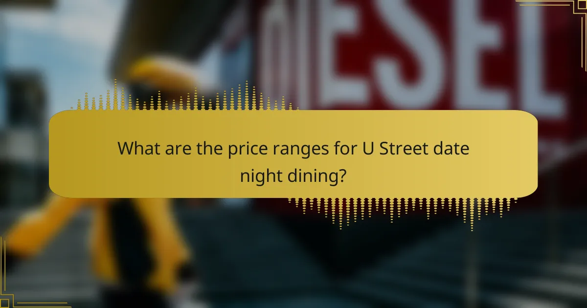 What are the price ranges for U Street date night dining?