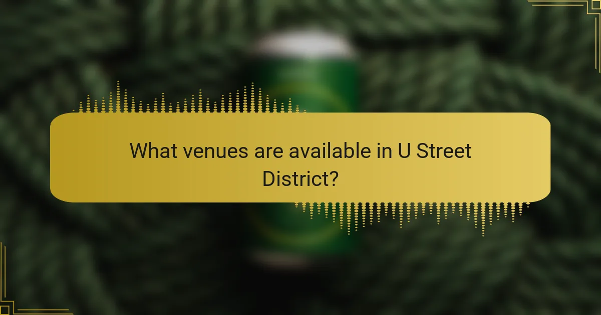 What venues are available in U Street District?